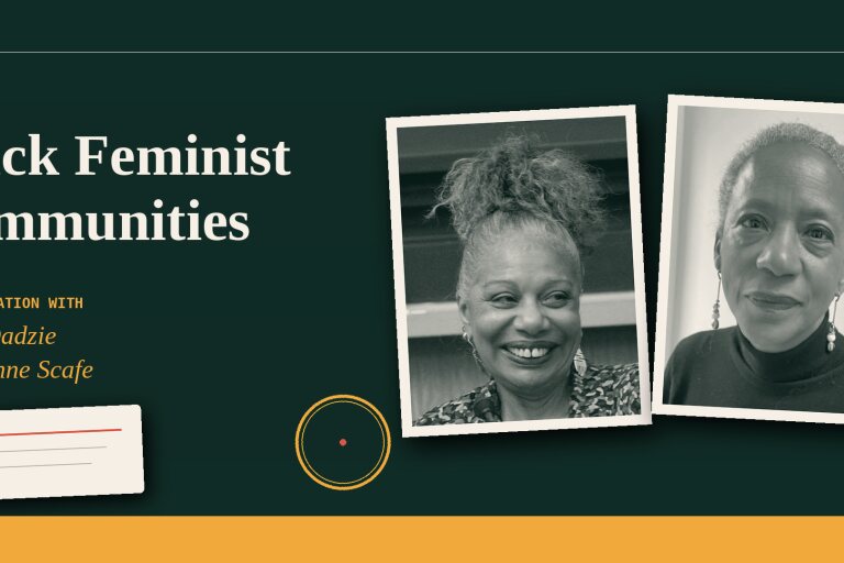 Black Feminist Communities: A Conversation with Stella Dadzie and Suzanne Scafe